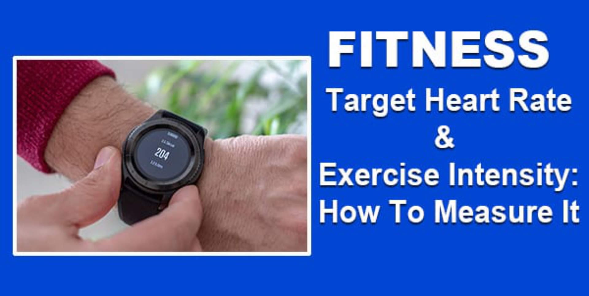 Target Heart Rate &amp; Exercise Intensity How To Measure It